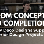 From Concept to Completion: How Deco Designs Supports Interior Design Projects